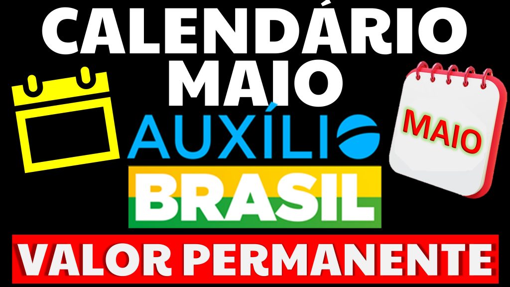 CALENDÁRIO MAIO AUXÍLIO BRASIL COMPLETO VALOR PERMANENTE