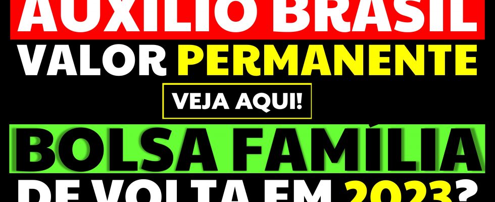 NOVO VALOR PERMANENTE AUXÍLIO BRASIL BENEFÍCIO SUSPENSO O QUE FAZER BOLSA FAMÍLIA DE VOLTA EM 2023